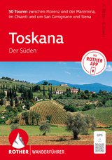 ROTHER Wanderführer Toskana - Der Süden. 50 Touren zwischen Florenz und der Maremma, im Chianti und um San Gimignano und Siena - Goetz, Rolf; Ritter, Albrecht