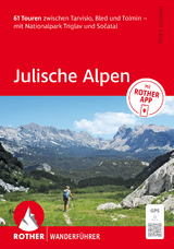 ROTHER Wanderführer Julische Alpen. 61 Touren zwischen Tarvisio, Bled und Tolmin – mit Nationalpark Triglav und Sočatal - Lang, Helmut