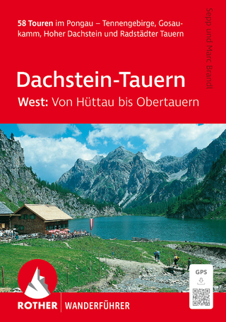 ROTHER Wanderführer Dachstein-Tauern West: Von Hüttau bis Obertauern. 58 Touren im Pongau