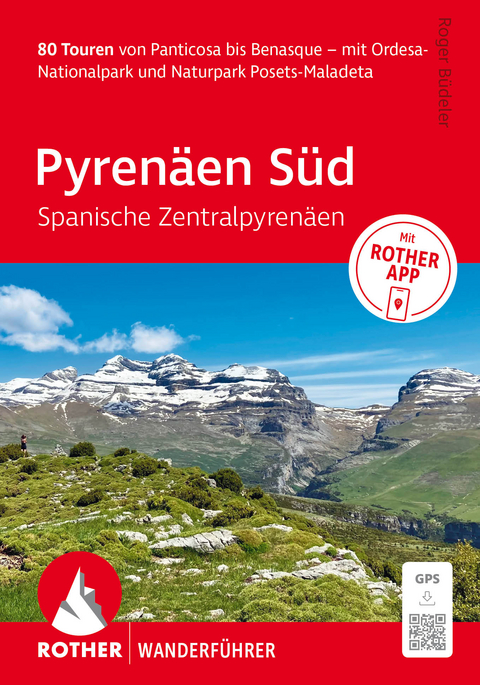 ROTHER Wanderf&uuml;hrer Pyren&auml;en S&uuml;d &ndash; Spanische Zentralpyren&auml;en. 80 Touren von Panticosa bis Benasque - Roger B&uuml;deler