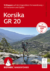 ROTHER Wanderf&uuml;hrer Korsika GR 20. 16 Etappen auf dem legend&auml;ren Fernwanderweg &ndash; mit Varianten und Gipfeln - Willi Hausmann, Kristin Hausmann, Matthias Weber