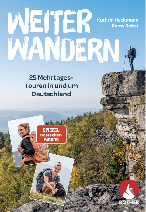ROTHER Selection Weiter Wandern. 25 Mehrtagestouren in und um Deutschland - Kathrin Heckmann, Romy Robst
