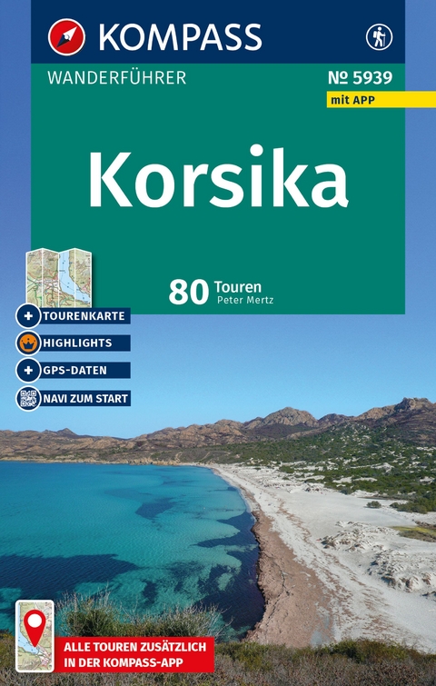 KOMPASS Wanderf&uuml;hrer Korsika, 80 Touren mit Extra-Tourenkarte - Peter Mertz