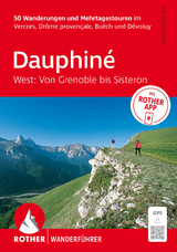 ROTHER Wanderführer Dauphiné West: Von Grenoble bis Sisteron. 50 Wanderungen und Mehrtagestouren - Kürschner, Iris