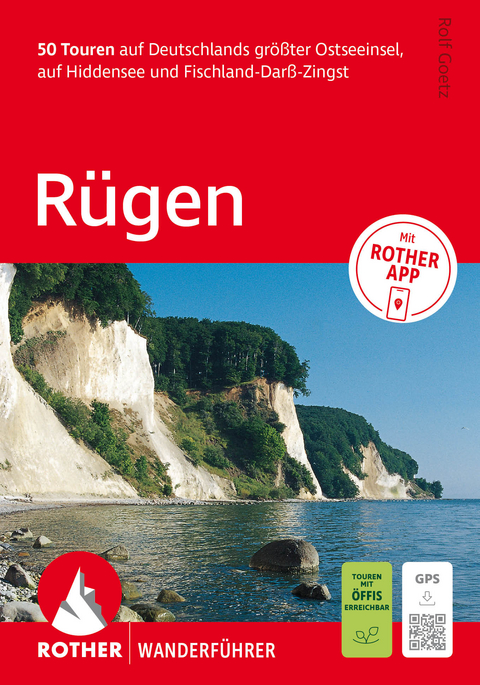 ROTHER Wanderf&uuml;hrer R&uuml;gen. 50 Touren auf Deutschlands gr&ouml;&szlig;ter Ostseeinsel, auf Hiddensee und Fischland-Dar&szlig;-Zingst - Rolf Goetz