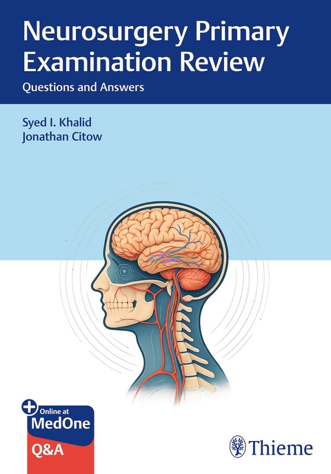 Neurosurgery Primary Examination: Review Questions and Answers - Syed Khalid, Jonathan Stuart Citow