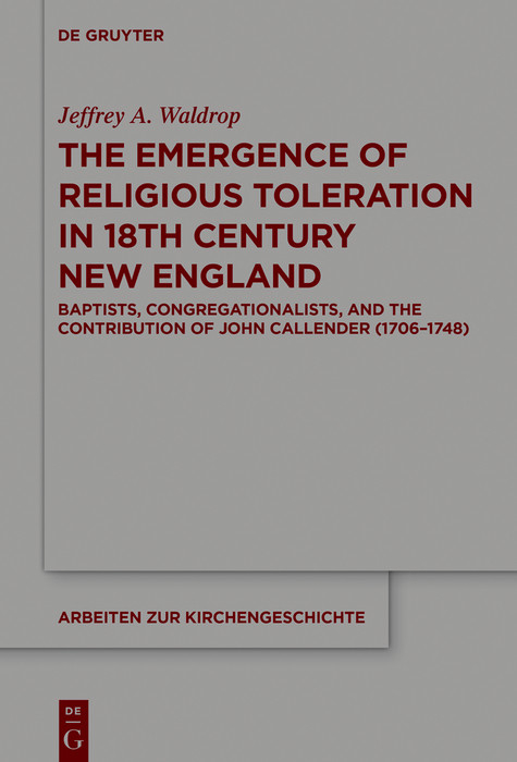 The Emergence of Religious Toleration in Eighteenth-Century New England -  Jeffrey A. Waldrop