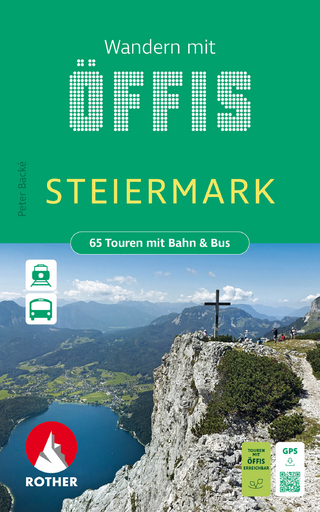 ROTHER Wanderbuch Wandern mit Öffis - Steiermark. 65 Touren mit Bahn & Bus