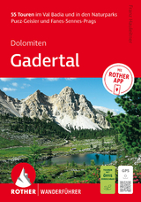 ROTHER Wanderf&uuml;hrer Dolomiten &ndash; Gadertal: 55 Touren im Val Badia und in den Naturparks Puez-Geisler und Fanes-Sennes-Prags. - Franz Hauleitner