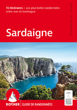 ROTHER Guide de randonn&eacute;es Sardaigne. 72 itin&eacute;raires - Les plus belles randonn&eacute;es entre mer et montagne - Walter Iwersen, Elisabeth van de Wetering