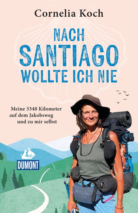 Nach Santiago wollte ich nie - Cornelia Koch