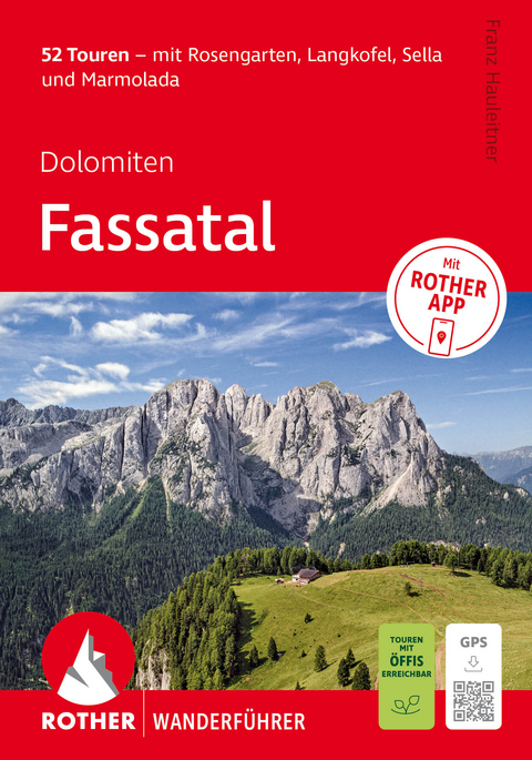 ROTHER Wanderf&uuml;hrer Dolomiten - Fassatal. 52 Touren &ndash; mit Rosengarten, Langkofel, Sella und Marmolada - Franz Hauleitner