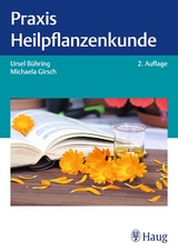 Praxis Heilpflanzenkunde - Bühring, Ursel; Girsch, Michaela