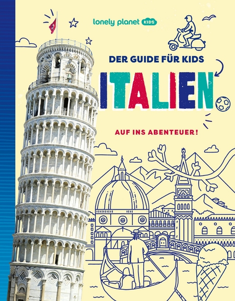 LONELY PLANET Kinderreisef&uuml;hrer Der Guide f&uuml;r Kids Italien