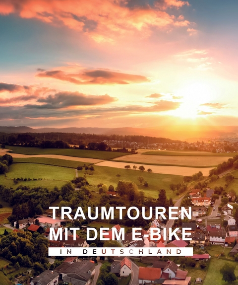 BVA Traumtouren mit dem E-Bike in Deutschland