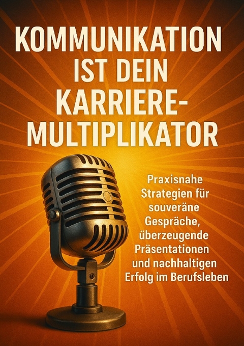 Kommunikation ist dein Karriere-Multiplikator - Sabine B&ouml;hm