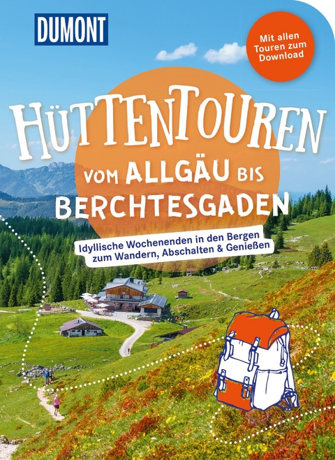 DUMONT Wanderzeit H&uuml;ttentouren vom Allg&auml;u bis Berchtesgaden
