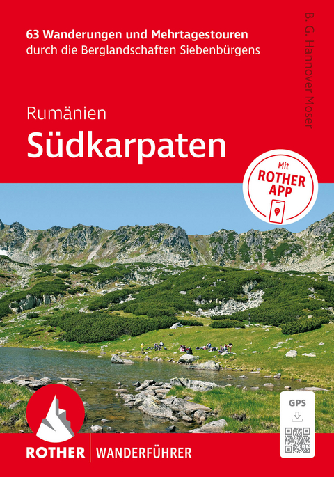 ROTHER Wanderf&uuml;hrer Rum&auml;nien: S&uuml;dkarpaten. 63 Wanderungen und Mehrtagestouren durch die Berglandschaften Siebenb&uuml;rgens - Brigitta Gabriela Hannover Moser