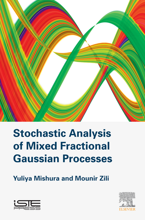Stochastic Analysis of Mixed Fractional Gaussian Processes -  Yuliya Mishura,  Mounir Zili
