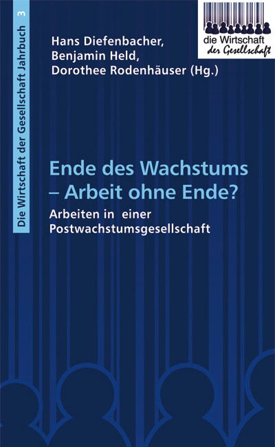 Ende des Wachstums - Arbeit ohne Ende? - 
