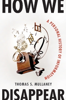 How We Disappear - Thomas S. Mullaney