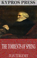 Torrents of Spring -  Ivan Turgenev