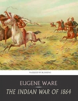 Indian War of 1864 -  Eugene Ware