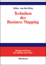 Techniken des Business Mapping - Wolfgang G&ouml;tze, Nanja van den Berg