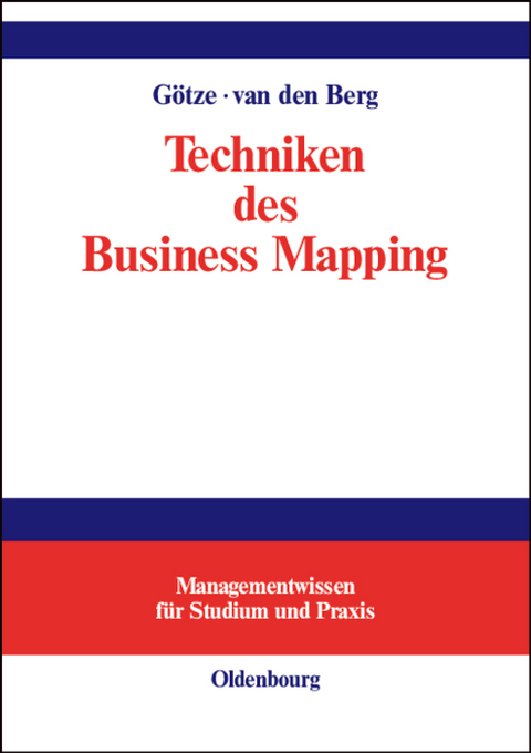 Techniken des Business Mapping - Wolfgang G&ouml;tze, Nanja van den Berg