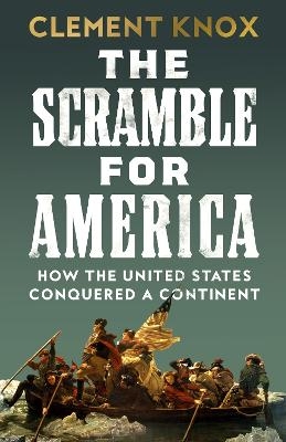 The Scramble for America - Clement Knox