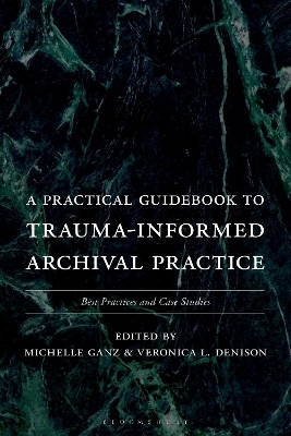 A Practical Guidebook to Trauma-Informed Archival Practice - 
