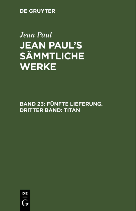 F&uuml;nfte Lieferung. Dritter Band: Titan - Jean Paul