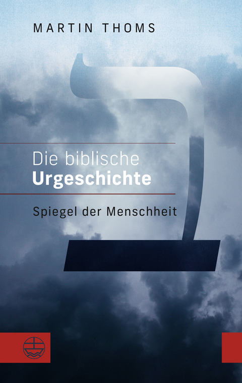 Die biblische Urgeschichte - Martin Thoms
