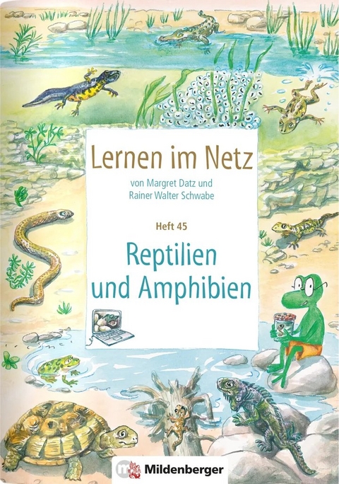 Lernen im Netz, Heft 45: Reptilien und Amphibien - Margret Datz, Rainer Walter Schwabe
