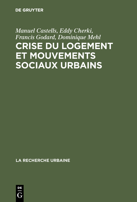 Crise du logement et mouvements sociaux urbains - Manuel Castells, Eddy Cherki, Francis Godard, Dominique Mehl