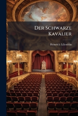 Der Schwarze Kavalier - Heinrich Lilienfein