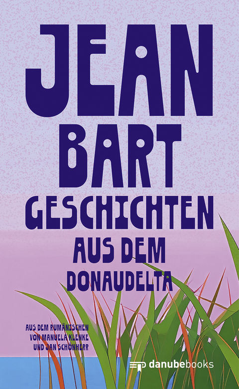 Geschichten aus dem Donaudelta - Jean Bart