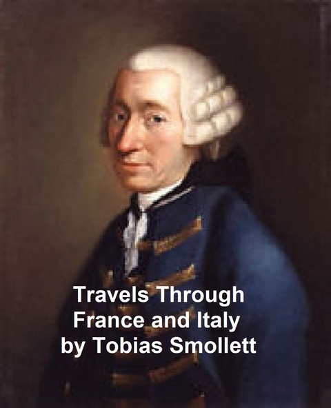 Travels Through France and Italy -  Tobias Smollett