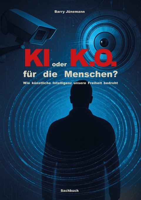 KI oder K.O. f&uuml;r den Menschen? - Barry J&uuml;nemann