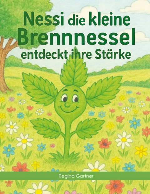 Nessi die kleine Brennnessel - Regina Gartner