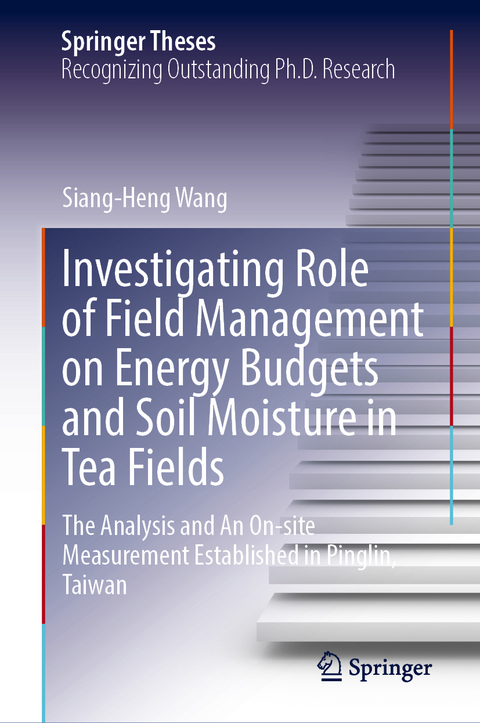 Investigating Role of Field Management on Energy Budgets and Soil Moisture in Tea Fields - Siang-Heng Wang