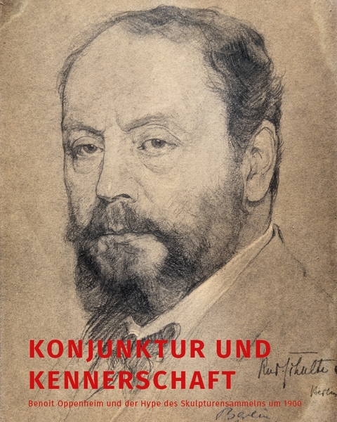Konjunktur und Kennerschaft &ndash; Benoit Oppenheim und der Hype des Skulpturensammelns um 1900 - Matthias Weniger