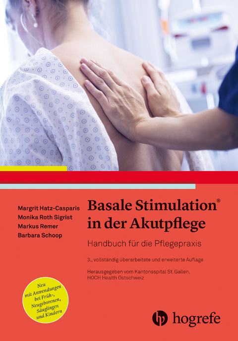 Basale Stimulation&reg; in der Akutpflege - Margit Hatz-Casparis, Monika Roth Sigrist, Markus Remer, Barbara Schoop