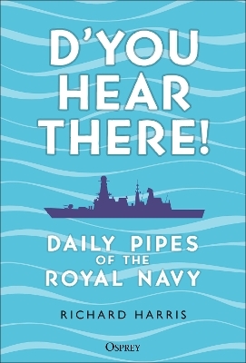 D&rsquo;you Hear There! - Commodore Richard Harris