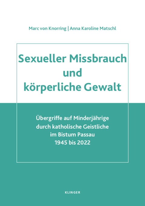 Sexueller Missbrauch und k&ouml;rperliche Gewalt - Marc von Knorring, Anna Karoline Matschl