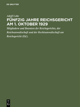 F&uuml;nfzig Jahre Reichsgericht am 1. Oktober 1929 - Adolf Lobe