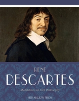 Meditations on First Philosophy -  Rene Descartes