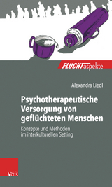 Psychotherapeutische Versorgung von gefl&uuml;chteten Menschen -  Alexandra Liedl