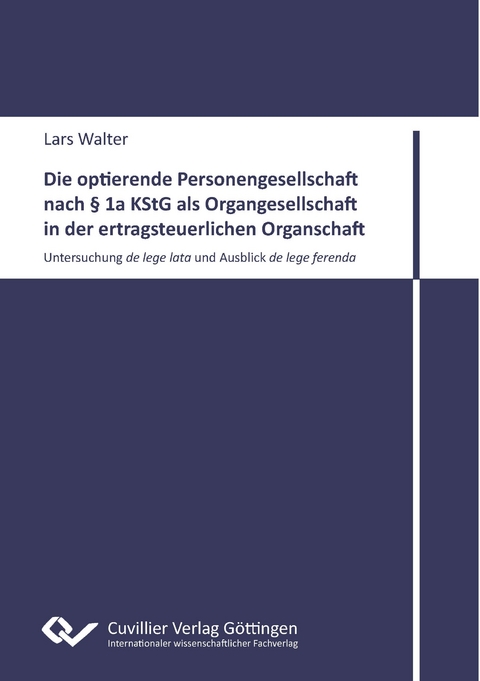 Die optierende Personengesellschaft nach &sect; 1a KStG als Organgesellschaft in der ertragsteuerlichen Organschaft - Lars Walter