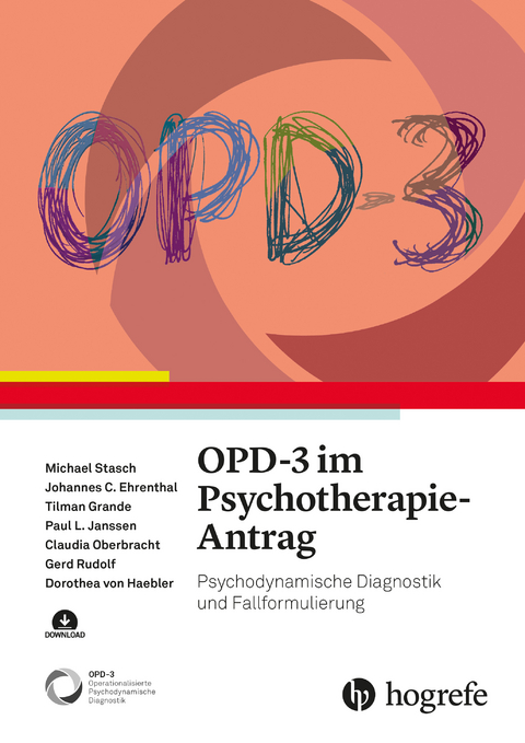 OPD-3 im Psychotherapie-Antrag - Michael Stasch, Johannes C. Ehrenthal, Tilman Grande, Paul L. Janssen, Claudia Oberbracht, Gerd Rudolf, Dorothea von Haebler